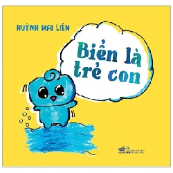 Biển Là Trẻ Con - Huỳnh Mai Liên (Mới 100%) Thơ ca, tục ngữ, ca dao, thành ngữ, Nhã Nam - SÁCH ĐẠI HỌC