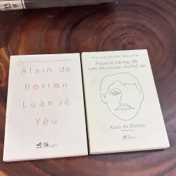 Alain De Botton - Luận Về Yêu & Proust Có Thể Thay Đổi Cuộc Đời Của Bạn Như Thế Nào - 2018