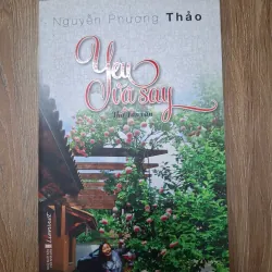 Yêu và say - Nguyễn Phương Thảo - Thơ & Tản văn