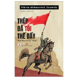 Thép Đã Tôi Thế Đấy - Nikolai Alekseyevich Ostrovsky 251266