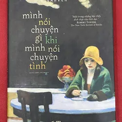 Raymond Carver - Mình nói chuyện gì khi mình nói chuyện tình (bìa cứng)