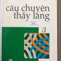 CÂU CHUYỆN THẦY LANG - 211 trang, nxb: 2006 - sách đã qua sử dụng, tình trạng đọc tốt 