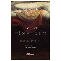 Lịch Sử Tính Dục - Tập 1: Khát Khao Được Biết - Michel Foucault (Mới 100%) Triết học, Nhã Nam - SÁCH ĐẠI HỌC 482208
