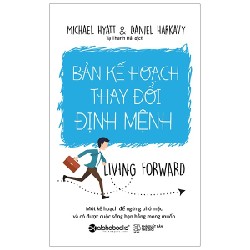 Bản Kế Hoạch Thay Đổi Định Mệnh - Michael Hyatt, Daniel Harkavy 183636