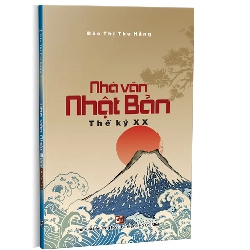 Nhà văn Nhật Bản Thế kỷ XX - Đào Thị Thu Hằng