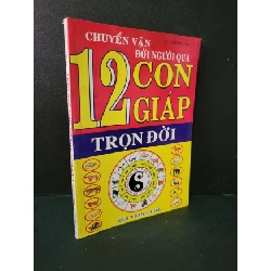 Chuyển vận đời người qua con giáp mới 80% bẩn bìa, ố nhẹ, tróc gáy 2014 Kỳ Anh HCM1604 TÂM LINH - TÔN GIÁO - THIỀN