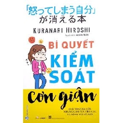 Bí quyết kiểm soát cơn giận mới 100% HCM.PO Kuranari Hiroshi 180099