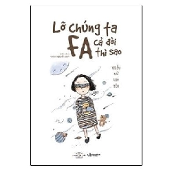 Lỡ Chúng Ta FA Cả Đời Thì Sao? - Thiếu Nữ Lục Yêu ASB.PO Oreka Blogmeo 230225