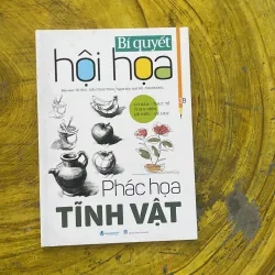 BÍ QUYẾT HỘI HOẠ PHÁC HOẠ TĨNH VẬT