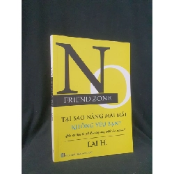 (TẶNG BOOKMARK) No Friendzone Tại sao nàng msix msix không yêu bạn cho dù bạn là người đàn ông duy nhất mới 90% 2021 -RBK205 LAI H SÁCH KỸ NĂNG