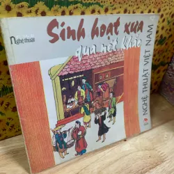Mỹ Thuật Việt Nam - Sinh Hoạt Xưa Qua Nét Khắc