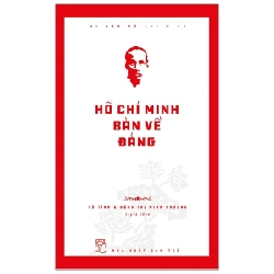 Di Sản Hồ Chí Minh - Hồ Chí Minh Bàn Về Đảng - PGS TS Vũ Tình, TS Đặng Thị Minh Phượng