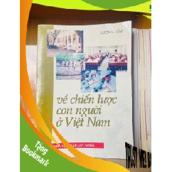 (TẶNG BOOKMARK) Về chiến lược con người ở Việt Nam - Vương Liêm LỊCH SỬ - CHÍNH TRỊ - TRIẾT HỌC RBK0810