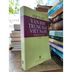 Hợp tuyển văn học trung đaị Việt Nam thế kỷ X-XIX - Bùi Duy Tân & nhóm soạn giả ( tập 1 ) 126684