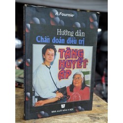 HƯỚNG DẪN CHẨN ĐOÁN ĐIỀU TRỊ TĂNG HUYẾT ÁP - A.FOURNIER