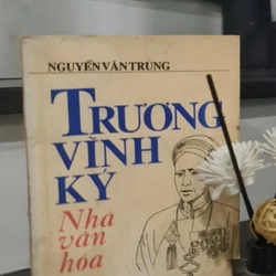 TRƯƠNG VĨNH KÝ - NHÀ VĂN HÓA