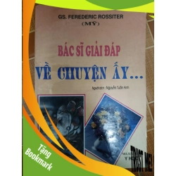 (TẶNG BOOKMARK) Bác sĩ giải đáp về chuyện ấy - Xb 1997 - 1991 trang - SỨC KHỎE - THỂ THAO - RBK2011-70