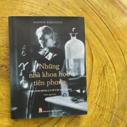 NHỮNG NHÀ KHOA HỌC TƯƠNG LAI- ANDREW ROBINSON
