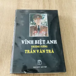 VĨNH BIỆT ANH THƯỢNG TƯỚNG TRẦN VĂN TRÀ