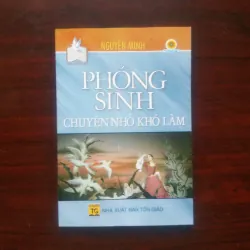 [Sách Phật Giáo] Phóng Sinh (Nguyên Minh) - Rộng Mở Tâm Hồn