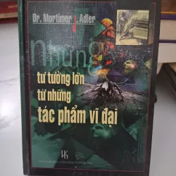 Những tư tưởng lớn từ những tác phẩm vĩ đại - Dr. Mortimer J. Adler - Triết học, Tư tưởng