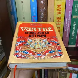 VUA TRẺ TRONG LỊCH SỬ VIỆT NAM, Bản bìa cứng, xb 2007 966467