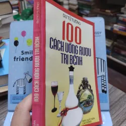 Sách: 100 Cách uống rượu trị bệnh - Tác giả: Dư Tử Tường (A3) 598269