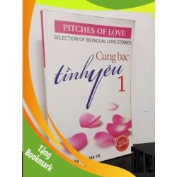 (TẶNG BOOKMARK) Cung Bậc Tình Yêu 1 (Song Ngữ Việt - Anh) (2010) Mới 80% RBK.ASB0602