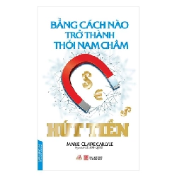 Bằng cách nào trở thành thỏi nam châm hút tiền - Marie - Claire Carlyle 497486