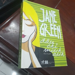 Jane Green - ĐÂU CHỈ MÌNH ANH