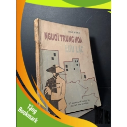 (TẶNG BOOKMARK) Người Trung Hoa Lưu Lạc - Đào Hùng mới 70% 1987 RBK2507 LỊCH SỬ - CHÍNH TRỊ - TRIẾT HỌC