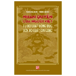 Nhân Quyền Của Người Việt - Từ Bộ Luật Hồng Đức Đến Bộ Luật Gia Long - Phan Đăng Thanh, Trương Thị Hòa 288633