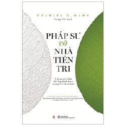 Pháp Sư Và Nhà Tiên Tri - Charles C. Mann 288221