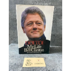 Đời Tôi ( My life) Bill Clinton Sách Danh nhân STB0302