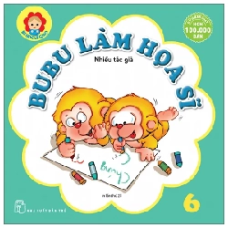 Bé Học Lễ Giáo - Bubu 06: Làm Họa Sĩ - Nhiều Tác Giả