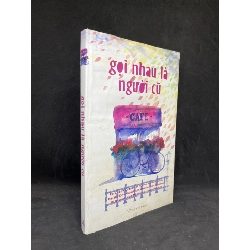 [Phiên Chợ Sách Cũ] Gọi Nhau Là Người Cũ - Nhiều Tác Giả 0702
