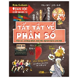 Toán học khắp quanh ta - Tất tật về phân số - Rob Colson 2019 New 100% HCM.PO Oreka-Blogmeo