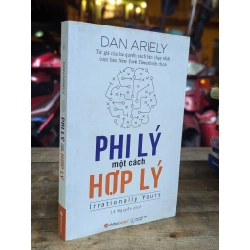 PHI LÝ MỘT CÁCH HỢP LÝ - DAN ARIELY ( LÊ NGUYỄN DỊCH )