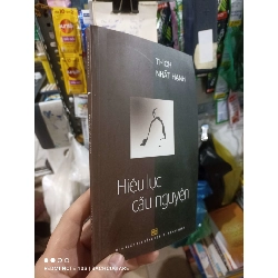 (TẶNG BOOKMARK) Hiệu lực cầu nguyện - Thích Nhất Hạnh 2011 mới 90% Phật giáo RBK2702