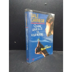 (TẶNG BOOKMARK) Quẳng gánh lo đi và vui sống Dale Carnegie năm 2015 mới 85% bẩn ố nhẹ RBK2602 kỹ năng
