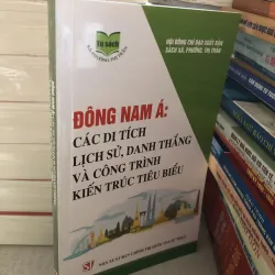 Đông Nam Á: các di tích lịch sử, danh thắng và công trình kiến trúc tiêu biểu