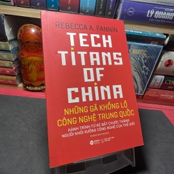 Tech titans of China Những gã khổng lồ công nghệ Trung Quốc Rebecca A. Fannin