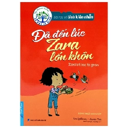 Bài Học Về Tính Kiên Nhẫn - Đã Đến Lúc Zara Lớn Khôn (Song Ngữ Anh - Việt) - Ken Spillman, James Tan