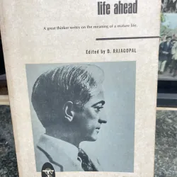 Life ahead J. Krishnamurti