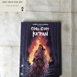 Chú Chó Kazan - James Oliver Curwood