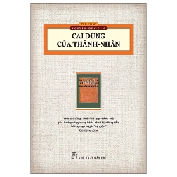 Cái Dũng Của Thánh Nhân (Ấn Bản Hoài Cổ) - Thu Giang Nguyễn Duy Cần