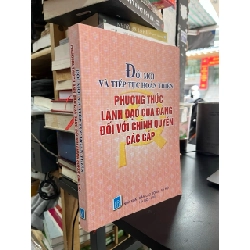 Đổi mới và tiếp tục hoàn thiện phương thức lãnh đạo của Đảng đối với chính quyền các cấp