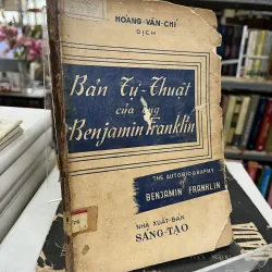 BẢN TỰ THUẬT CỦA ÔNG BENJAMIN FRANKLIN - HOÀNG VĂN CHÍ