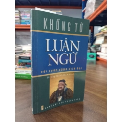 Luận ngữ với cuộc sống hiện đại - Khổng Tử (Dương Minh Hào dịch)