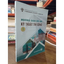 Hướng dẫn đồ án kỹ thuật thi công - TS. Nguyễn Hoài Nam, ThS. Võ Văn Dần, ThS. Trương Kỳ Khôi